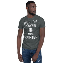 Load image into Gallery viewer, World's Okayest Mini Painter Short-Sleeve Unisex T-Shirt