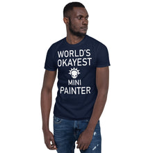 Load image into Gallery viewer, World's Okayest Mini Painter Short-Sleeve Unisex T-Shirt