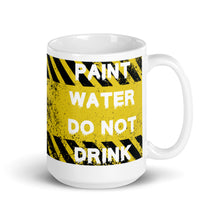 Load image into Gallery viewer, Paint Water Do Not Drink Mug