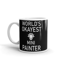 Load image into Gallery viewer, World&#39;s Okayest Mini Painter Mug
